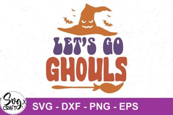 Let's Go Ghouls Retro Vintage SVG File
