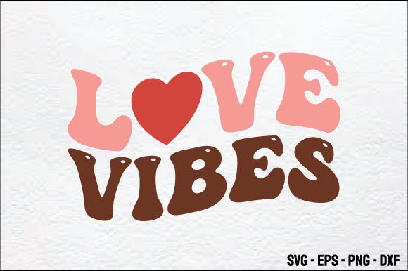 Love Vibes - Retro Valentine SVG Design