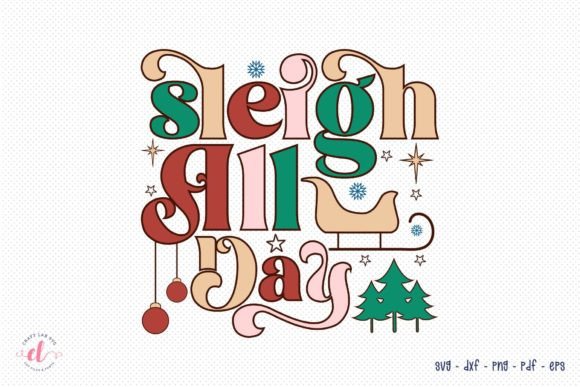Sleigh All Day SVG Review: Retro Christmas Design